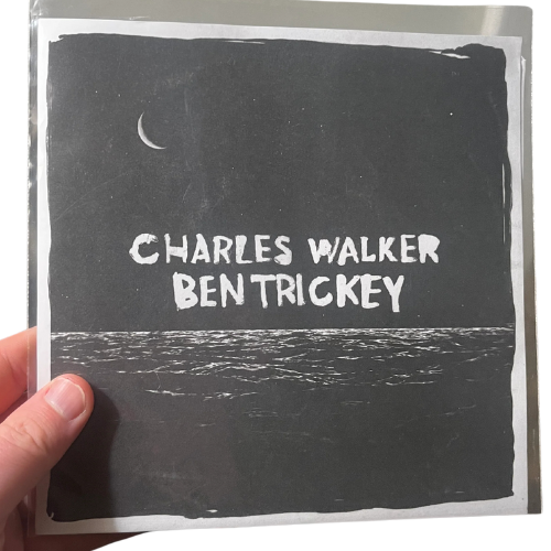 VINYL - Charles Walker / Ben Trickey Split 7" Deluxe Single